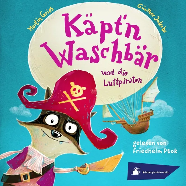 Käpt’n Waschbär und die Luftpiraten